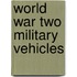 World War Two Military Vehicles