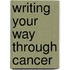 Writing Your Way Through Cancer