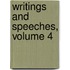 Writings and Speeches, Volume 4