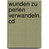 Wunden Zu Perlen Verwandeln. Cd by Anselm Gr
