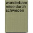 Wunderbare Reise durch Schweden