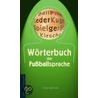 Wörterbuch der Fußballsprache door Armin Burkhardt