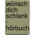 Wünsch dich schlank - Hörbuch