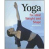 Yoga For Ideal Weight And Shape door Noa Belling