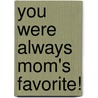You Were Always Mom's Favorite! door Deborah Tannen
