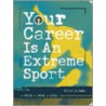 Your Career Is An Extreme Sport by Eileen P. Gunn