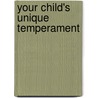 Your Child's Unique Temperament by Sandee Graham McClowry