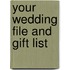 Your Wedding File And Gift List