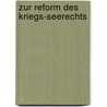 Zur Reform Des Kriegs-Seerechts by Ludwig Gessner