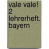 vale vale! 2 Lehrerheft. Bayern by Unknown