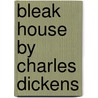 Bleak House By Charles Dickens door Dennis Butts