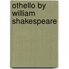 Othello By William Shakespeare door Tony Bromham