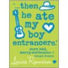 ...Then He Ate My Boy Entrancers by Louise Rennison