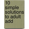 10 Simple Solutions To Adult Add door Stephanie Sarkis