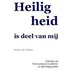 Heiligheid is deel van mij