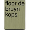 Floor de Bruyn Kops door Hugo Brutin