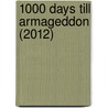 1000 Days Till Armageddon (2012) door Bj Romaine