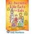 101 Awesome Bible Facts For Kids