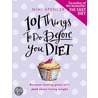 101 Things To Do Before You Diet door Mimi Spencer
