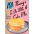101 Things to Do with a Cake Mix