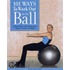 101 Ways To Work Out On The Ball