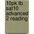 10pk Tb Sat10 Advanced 2 Reading