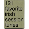 121 Favorite Irish Session Tunes door Onbekend