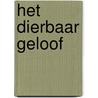 Het dierbaar geloof door M.J. van Gelder