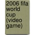 2006 Fifa World Cup (Video Game)