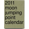 2011 Moon Jumping Point Calendar door Onbekend