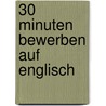 30 Minuten Bewerben auf Englisch door Svenja Hofert
