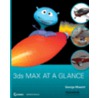 3ds Max At A Glance [with Cdrom] by George Maestri