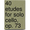 40 Etudes for Solo Cello, Op. 73 by David Popper