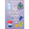 50 Science Things To Make And Do door Kate Knighton
