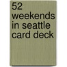 52 Weekends in Seattle Card Deck door Onbekend