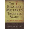 7 Biggest Mistakes Trustees Make door Sandeep Varma