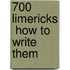 700 Limericks  How To Write Them