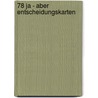 78 Ja - Aber Entscheidungskarten door Berthold Gunster