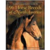 96 Horse Breeds Of North America door Judith Dutson