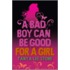 A Bad Boy Can Be Good For A Girl