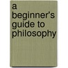 A Beginner's Guide to Philosophy door Dominique Janicaud