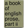 A Book Of English Prose, Part Ii door Percy Lubbock