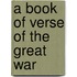 A Book Of Verse Of The Great War