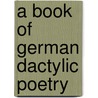 A Book of German Dactylic Poetry by Wilhelm Waegner