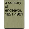 A Century Of Endeavor, 1821-1921 door Julia C. Emery