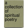 A Collection Of Spiritual Poetry by Rev. Lee H. Jr. Blue