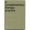 A Complementary Therapy Practice door Viv Hinks