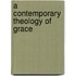 A Contemporary Theology of Grace