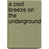 A Cool Breeze on the Underground door Joe Barrett