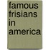 Famous frisians in America